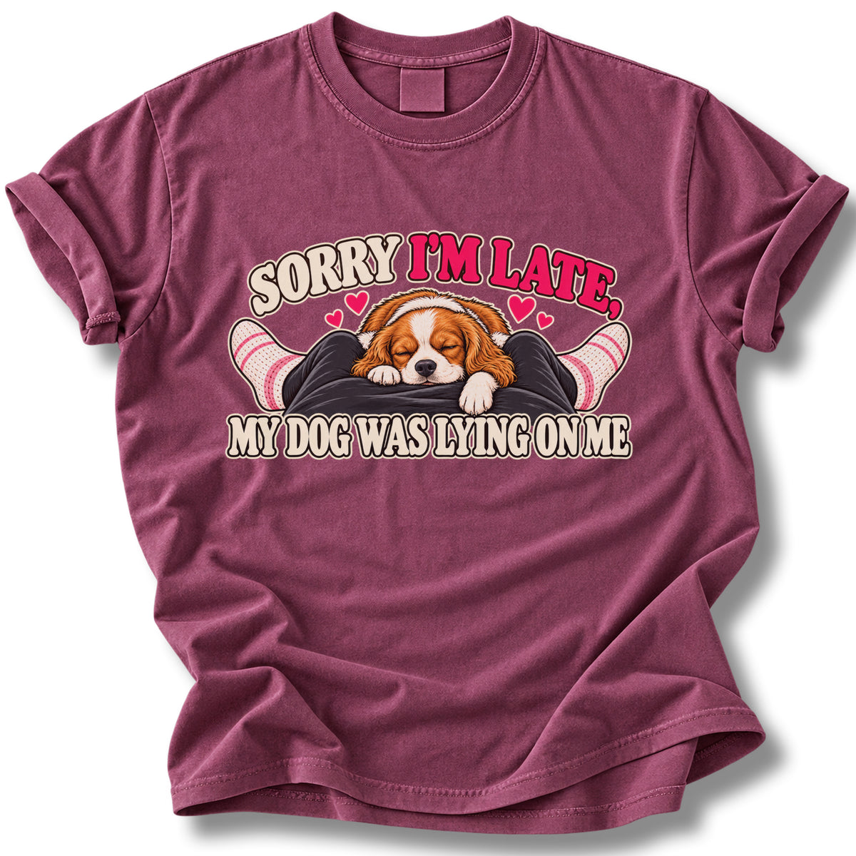 Sorry I'm Late My Dog Was Lying On Me Shirt | Funny Dog Tee
