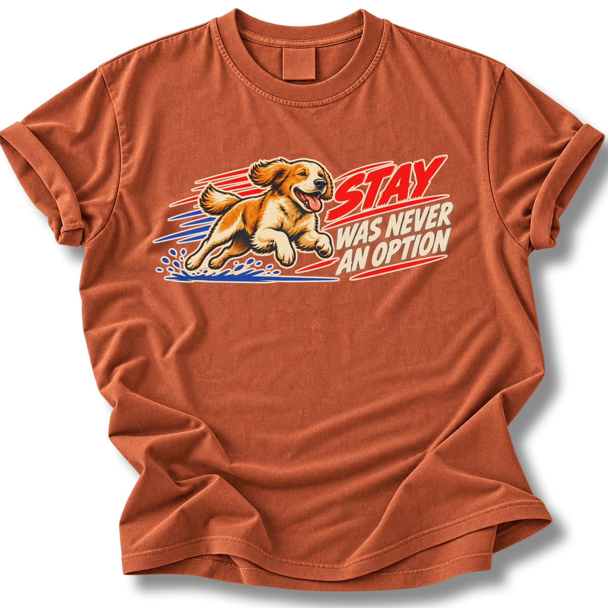 Stay Was Never An Option Dog Shirt | Funny Golden Retriever Tee